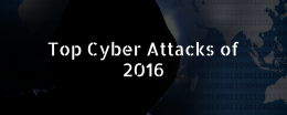 Top Cyber Attacks of 2016